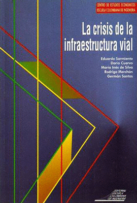 LA CRISIS DE LA INFRAESTRUCTURA VIAL