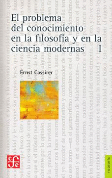 EL PROBLEMA DEL CONOCIMIENTO EN LA FILOSOFIA Y EN LAS CIENCIAS MODERNAS TOMO 1