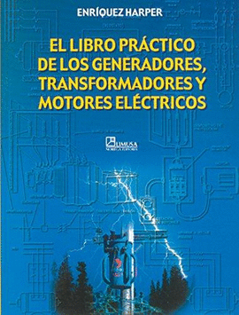 EL LIBRO PRCTICO DE LOS GENERADORES, TRANSOFRMADORES Y MOTORES ELCTRICOS