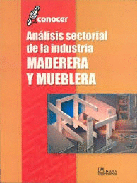 ANALISIS SECTORIAL DE LA INDUSTRIA MADERERA Y MUEBLERA