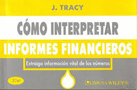 COMO INTERPRETAR INFORMES FINANCIEROS EXTRAIGA INFORMACION VITAL DE LOS NUMEROS