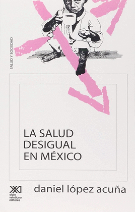 LA SALUD DESIGUAL EN MEXICO