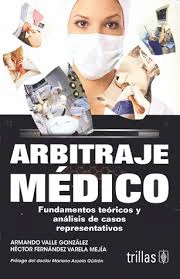 ARBITRAJE MEDICO FUNDAMENTOS TEORICOS Y ANALISIS DE CASOS REPRESENTATIVOS