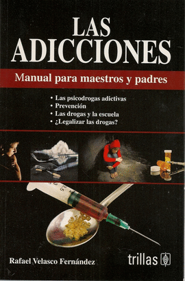 LAS ADICCIONES MANUAL PARA MAESTROS Y PADRES