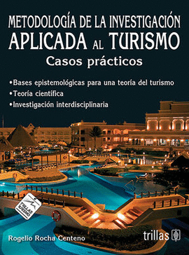 METODOLOGIA DE LA INVESTIGACION APLICADA AL TURISMO. CASOS PRACTICOS