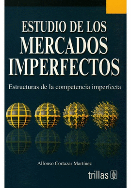 ESTUDIO DE LOS MERCADOS IMPERFECTOS. ESTRUCTURAS DE LA COMPETENCIA INPERFECTA