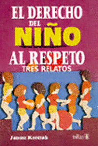 DERECHO DEL NIO AL RESPETO TRES RELATOS