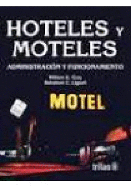 HOTELES Y MOTELES. ADMINISTRACI�N Y FUNCIONAMIENTO