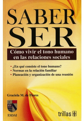 SABER SER. COMO VIVIR EL TONO HUMANO EN LAS RELACIONES SOCIALES