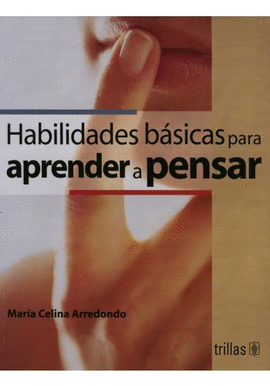 HABILIDADES B�SICAS PARA APRENDER A PENSAR