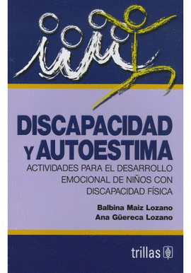 DISCAPACIDAD Y AUTOESTIMA ACTIVIDADES PARA EL DESARROLLO EMOCIONAL DE NIOS CON DISCAPACIDAD FISICA