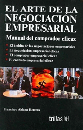 EL ARTE DE LA NEGOCIACION EMPRESARIAL MANUAL DEL COMPRADOR EFICAZ