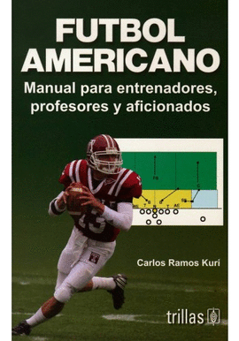 FUTBOL AMERICANO MANUAL PARA ENTRENADORES PROFESORES Y AFICIONADOS