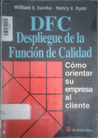 DFC DESPLIEGUE DE LA FUNCION DE CALIDAD COMO ORIENTACION A SU EMPRESA AL CLIENTE
