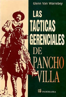 LAS TACTICAS GERENCIALES DE PANCHO VILLA