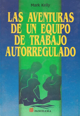 LAS AVENTURAS DE UN EQUIPO DE TRABAJO AUTORREGULADO