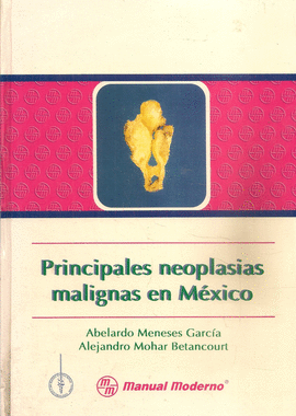 PRINCIPALES NEOPLASIAS MALIGNAS EN MEXICO
