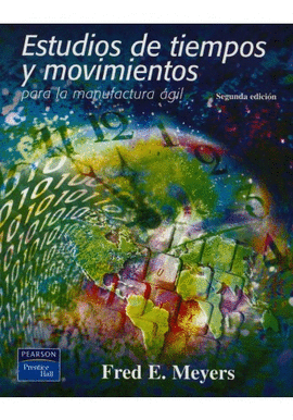 ESTUDIOS DE TIEMPOS Y MOVIMIENTOS PARA LA MANUFACTURA GIL