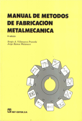 MANUAL DE METODOS DE FABRICACION METALMECANICA