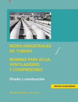 REDES INDUSTRIALES DE TUBERA BOMBAS PARA AGUA,VENTILADORES Y COMPRESORES