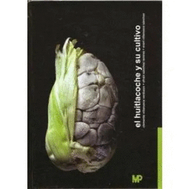 EL HUITLACOCHE Y SU CULTIVO