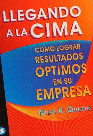 LLEGANDO A LA CIMA COMO LOGRAR RESULTADOS OPTIMOS EN SU EMPRESA