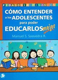 COMO ENTENDER A LOS ADOLESCENTES PARA PODER EDUCARLOS MEJOR