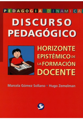 DISCURSO PEDAGOGICO HORIZONTE EPISTEMICO DE LA FORMACION DOCENTE