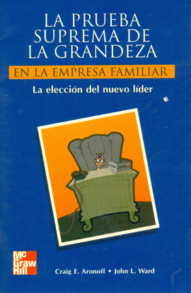 LA PRUEBA SUPREMA DE LA GRANDEZA EN LA EMPRESA FAMILIAR
