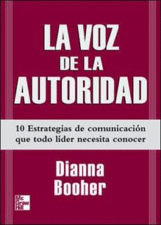 LA VOZ DE LA AUTORIDAD 10 ESTRATEGIAS DE COMUNICACION QUE TODO LIDER NECESITA CONOCER