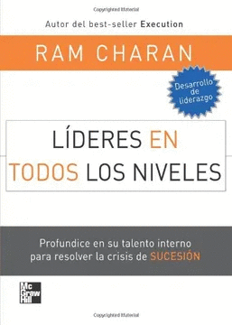 LIDERES EN TODOS LOS NIVELES PROFUNDICE SU TALENTO INTERNO PARA RESOLVER LA CRISIS DE SUCESION