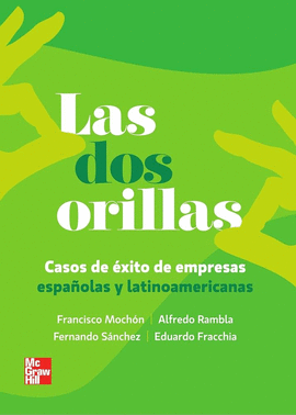 LAS DOS ORILLAS CASOS DE EXITO DE EMPRESAS ESPA�OLAS Y LATINOAMERICANAS