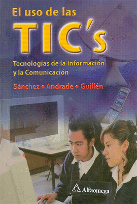 EL USO DE LAS TICS TECNOLOGAS DE LA INFORMACIN Y LA COMUNICACIN