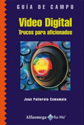 VIDEO DIGITAL TRUCOS PARA AFICIONADOS GUIA DE CAMPO