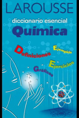 LAROUSSE DICCIONARIO ESENCIAL QUMICA