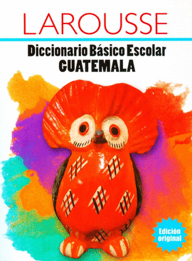 DICCIONARIO BASICO ESCOLAR GUATEMALA