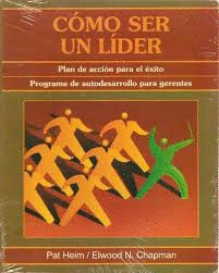 COMO SER UN LIDER PLAN DE ACCION PARA EL EXITO PROGRAMA DE AUTODESARROLLO PARA GERENTES