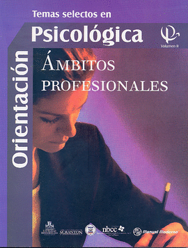 TEMAS SELECTOS EN ORIENTACION PSICOLOGIA AMBITOS PROFESIONALES VOL II