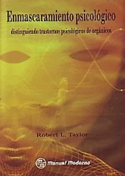 ENMASCARAMIENTO PSICOLOGICO DISTINGUIENDO TRASTORNOS PSCIOLOGICOS DE ORGANICOS