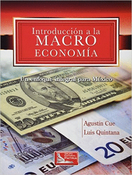 INTRODUCCION A LA MACROECONOMIA UN ENFOQUE INTEGRAL PARA MEXICO