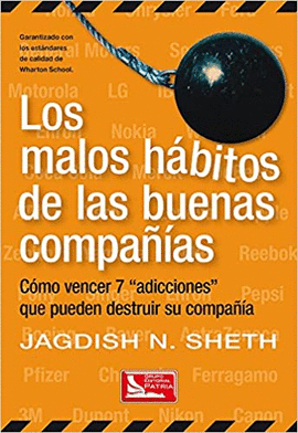 LOS MALOS HABITOS DE LAS BUENAS COMPAIAS COMO VENCER 7 ADICCIONES QUE PUEDEN DESTRUIR SU COMPAIA