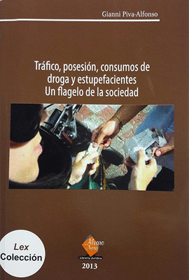 TRAFICO POSESION CONSUMOS DE DROGA Y ESTUPEFACIENTES UN FLAGELO DE LA SOCIEDAD