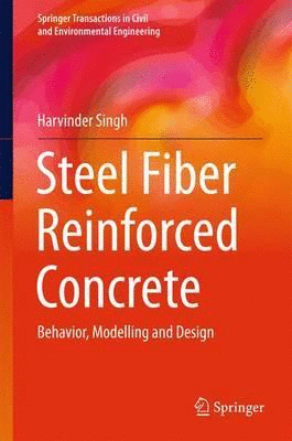 STEEL FIBER REINFORCED CONCRETE: BEHAVIOR, MODELLING AND DESIGN