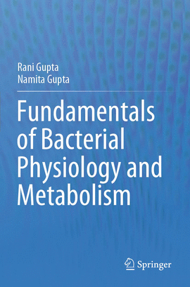FUNDAMENTALS OF BACTERIAL PHYSIOLOGY AND METABOLISM