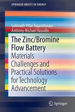THE ZINC/BROMINE FLOW BATTERY MATERIALS CHALLENGES AND PRACTICAL SOLUTIONS FOR TECHNOLOGY ADVANCEMENT