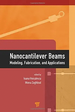 NANOCANTILEVER BEAMS MODELING FABRICATION AND APPLICATIONS