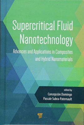 SUPERCRITICAL FLUID NANOTECHNOLOGY ADVANCES AND APPLICATIONS IN COMPOSITES AND HYBRID NANOMATERIALS