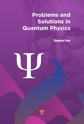 PROBLEMS AND SOLUTIONS IN QUANTUM PHYSICS