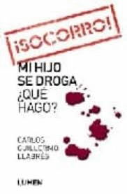 �SOCORRO! MI HIJO SE DROGA �QU� HAGO?