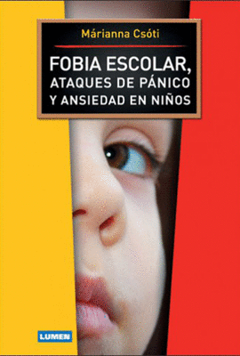 FOBIA ESCOLAR ATAQUES DE PANICO Y ANSIEDAD EN NI�OS